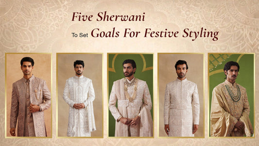 Five Sherwanis to Set Goals for Festive Styling