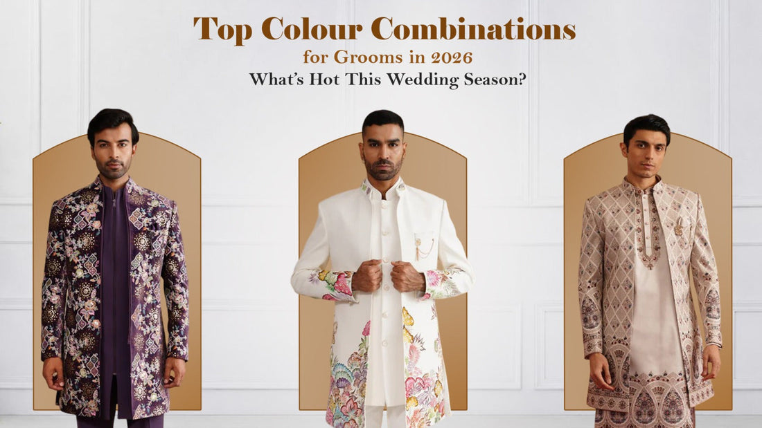 Top Colour Combinations for Grooms in 2026: What’s Hot This Wedding Season?