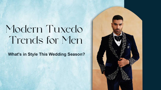 Modern Tuxedo Trends for Men: What's in Style This Wedding Season?