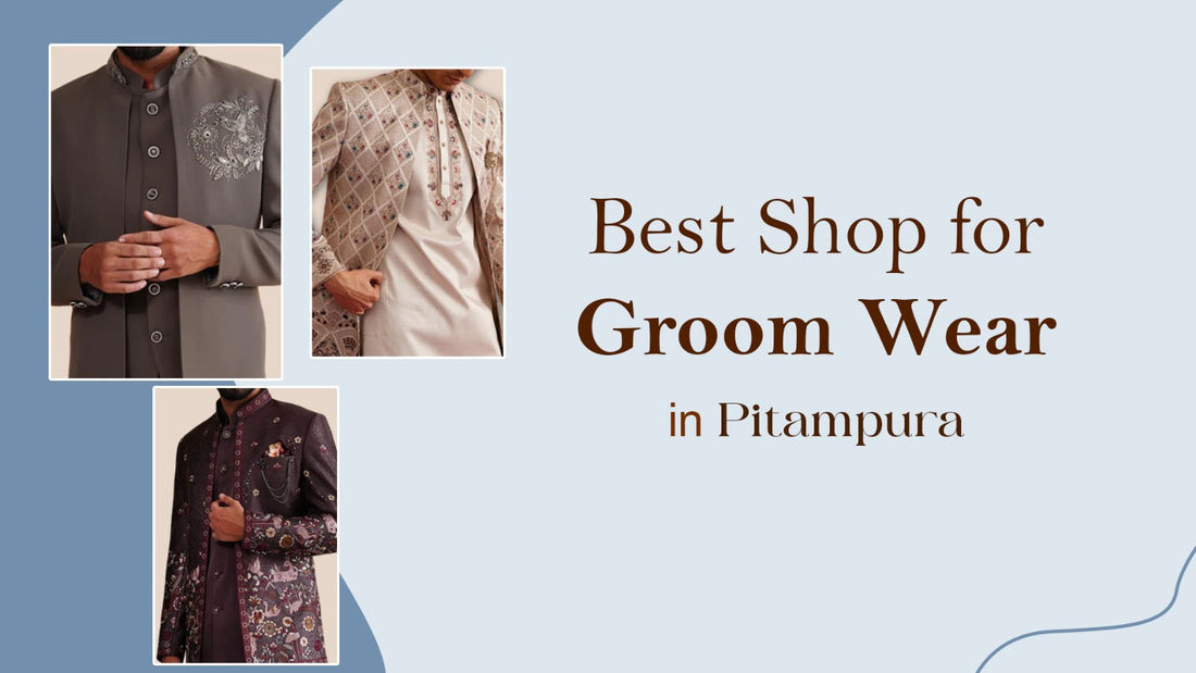 Best Shop for Groom Wear in Pitampura