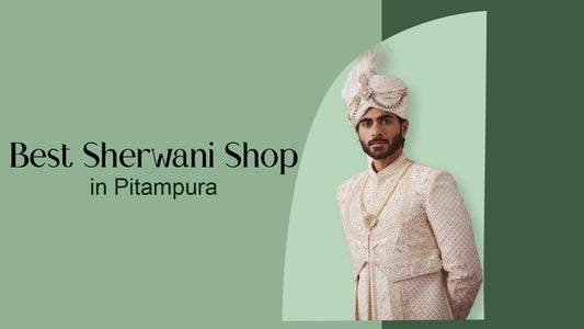 Best Sherwani Shop in Pitampura
